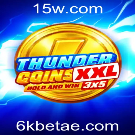 ThunderCoinsXxl: Explorando o Mundo do Jogo e Estratégias com a Palavra-chave 6kbet